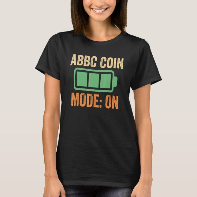 ABBC Coin Mode On  Crypto T-Shirt (Front)