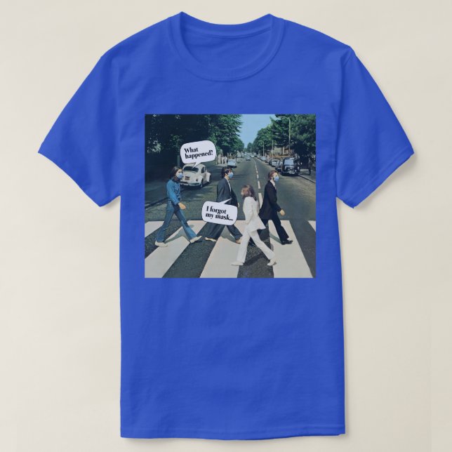 Abbey Road I Forgot My Mask Shirt for Th Btls Fans (Design Front)