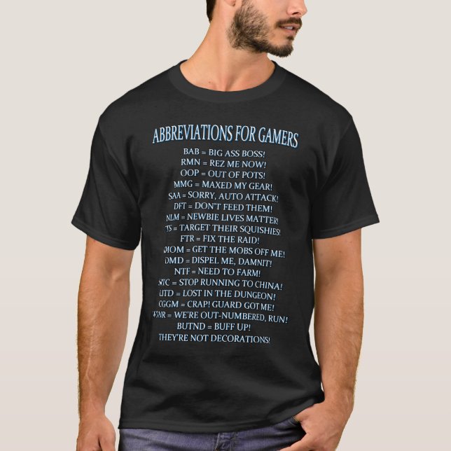 Abbreviations For Gamers MMOPRG Humour T-Shirt (Front)
