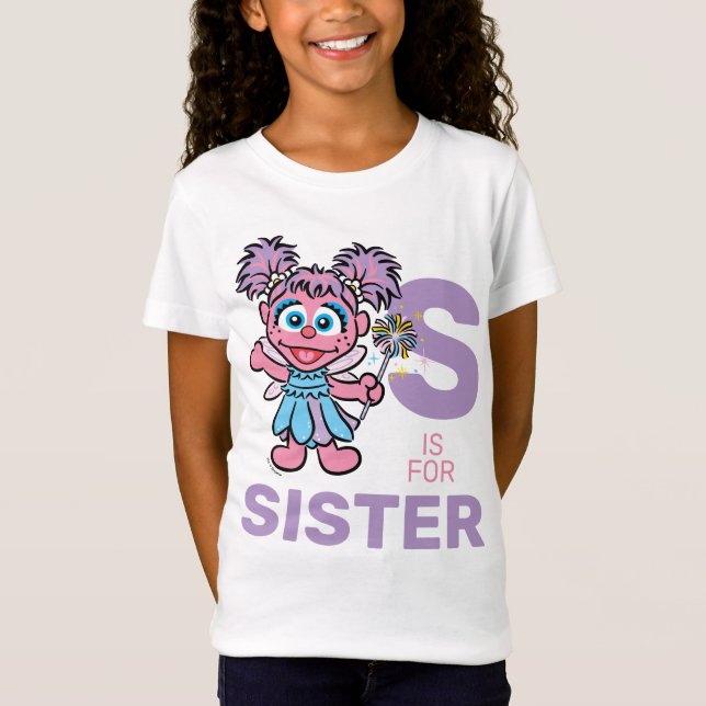 Abby Cadabby | S is for Sister T-Shirt (Front)