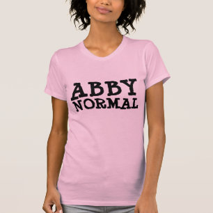 ABBY NORMAL Funny Ladies T-shirts