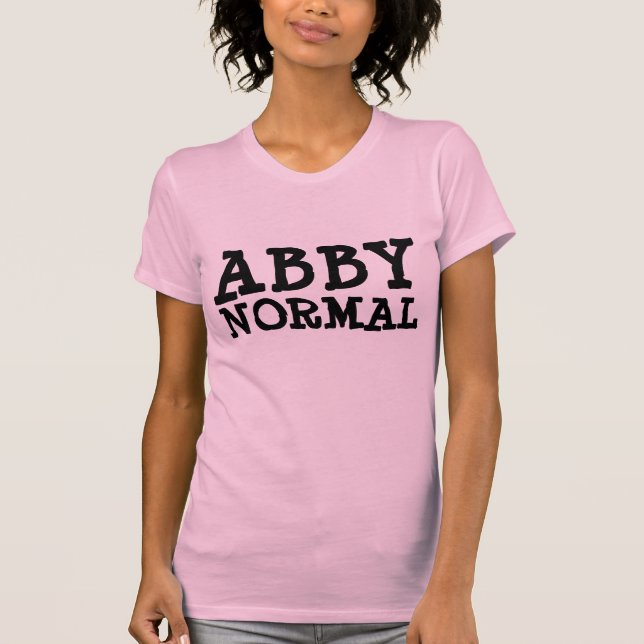 ABBY NORMAL Funny Ladies T-shirts (Front)