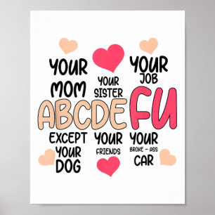 Abcdefu And Your Mom And Your Sister And Your Job  Poster