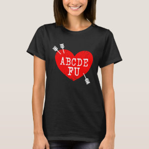 ABCDEFU Anti Valentine's Day Humour Relationship T-Shirt