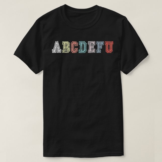ABCDEFU Funny Rude Alphabet Pastel Chalk ABCs Scho T-Shirt (Design Front)