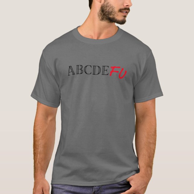 ABCDEFU Man Woman T-Shirt (Front)
