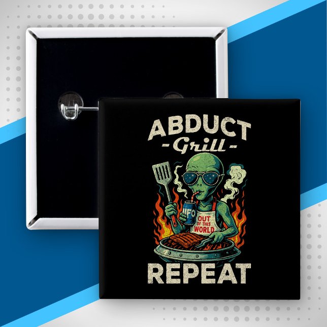Abduct Grill Repeat Retro BBQ Cookout Funny Alien 15 Cm Square Badge (Creator Uploaded)