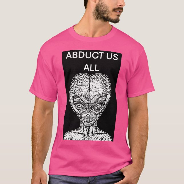 Abduct Us All - The Alien Words .4 T-Shirt (Front)
