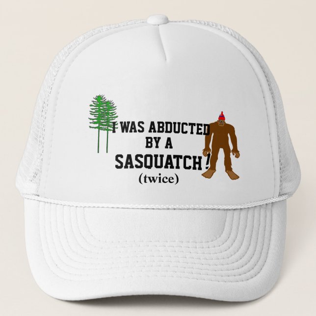 Abducted By A Sasquatch Trucker Hat (Front)