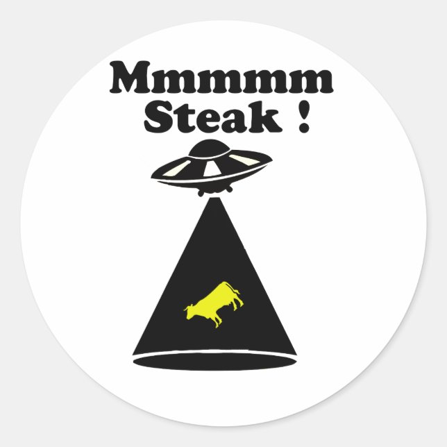 Abducted cow - Mmmm steak Classic Round Sticker (Front)