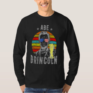 Abe Drincoln4th Of July  Abraham Lincoln Men T-Shirt