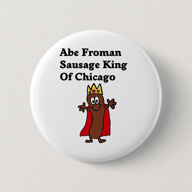 Abe Froman Sausage King of Chicago 6 Cm Round Badge (Front)