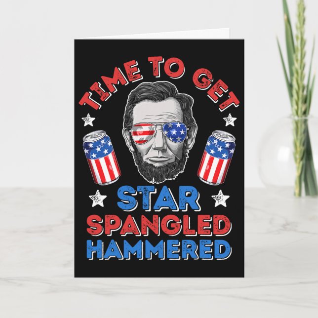 Abe Lincoln 4th Of July Time To Get Star Spangled  Card (Front)