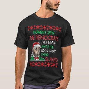 Abe Lincoln Christmas I Haven't Seen Democrats Thi T-Shirt