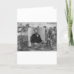Abe Lincoln "Destroy Enemies" Wisdom Quote Gifts Card