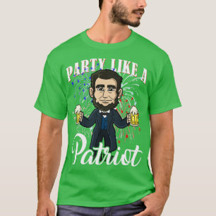 Abe Lincoln Party Like A Patriot 4th Of July USA A T-Shirt