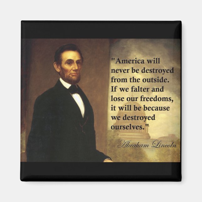 Abe Lincoln Quote "America will never be..." Magnet (Front)