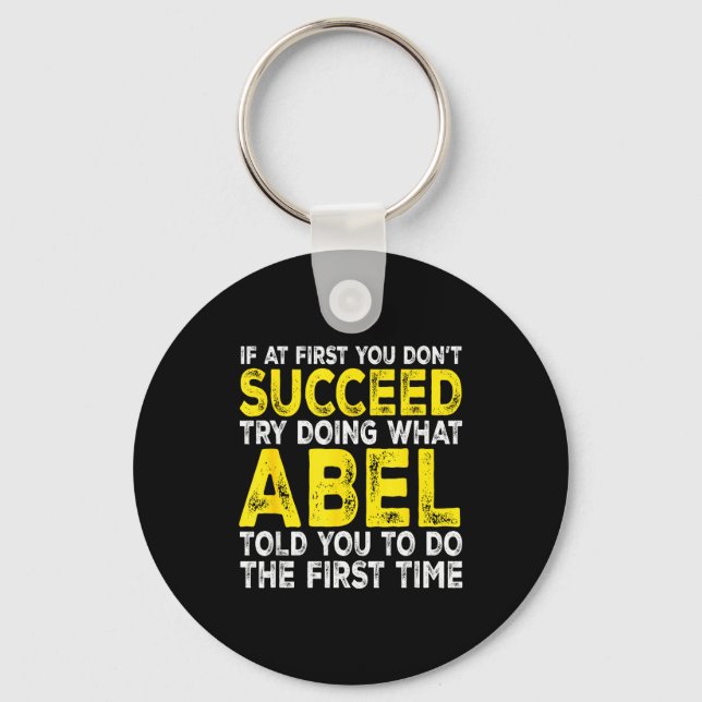 Abel - If At First You Dont Succeed Try Doing What Key Ring (Front)
