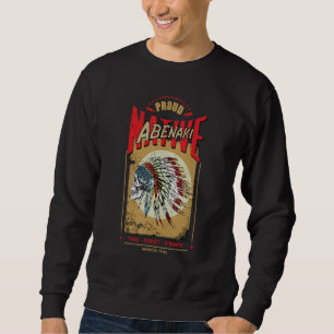 Abenaki Native American Indian Warrior Tribe Proud Sweatshirt