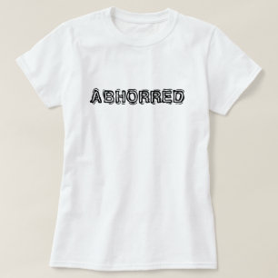 abhorred T-Shirt