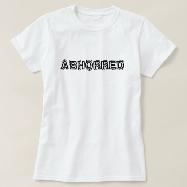 abhorred T-Shirt (Design Front)