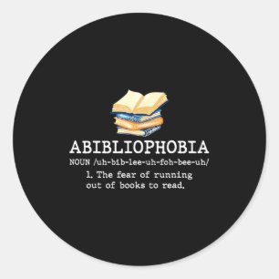 Abibliophobia definition funny reading book worm classic round sticker