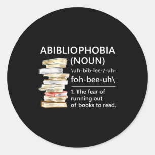 Abibliophobia definition funny reading book worm classic round sticker