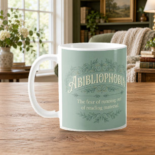 Abibliophobia Fear of Running Out of Books Mug