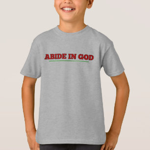 Abide in GOD T-Shirt