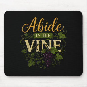 Abide In The Vine Shirt Christain Faith Shirt God Mouse Pad