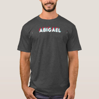 Abigael Name Funny Name Abigael 80s theme T-Shirt