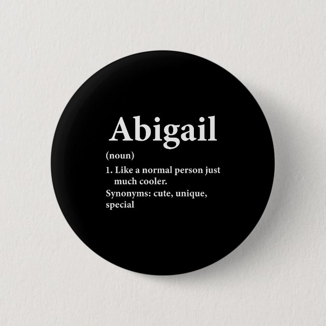Abigail Name Definition Funny D  6 Cm Round Badge (Front)