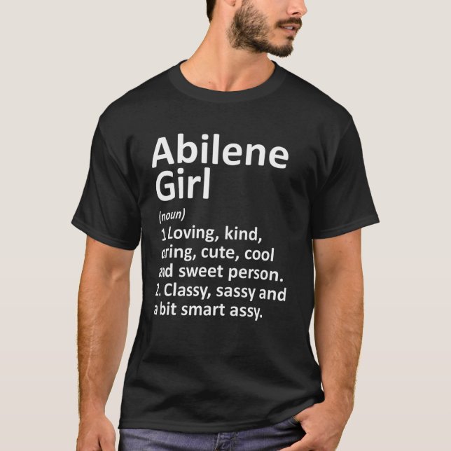 ABILENE GIRL KS KANSAS Funny City Home Roots Gift T-Shirt (Front)