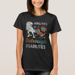 Abilities Outweigh Disabilities Autism Awareness D T-Shirt