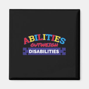 Abilities Outweigh Disabilities Autism Awareness S Magnet