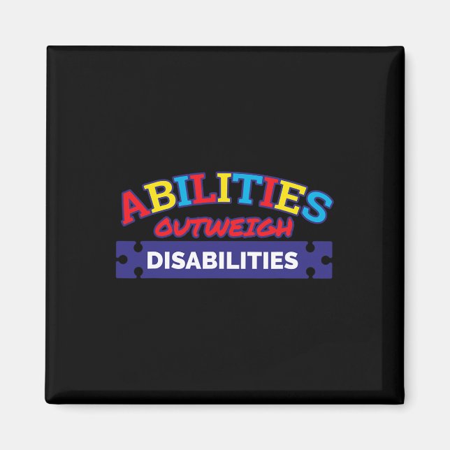 Abilities Outweigh Disabilities Autism Awareness S Magnet (Front)