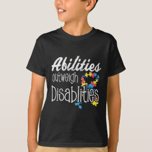 Abilities Outweigh Disabilities Autism Gift T-Shirt