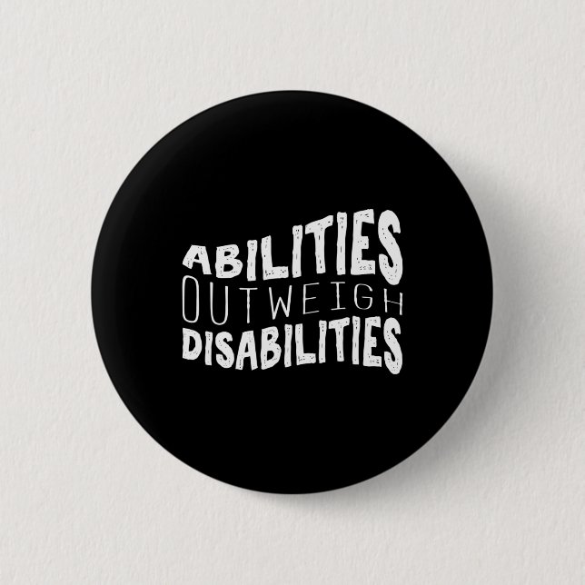 Abilities Outweigh Disabilities Behaviour Therapy  6 Cm Round Badge (Front)
