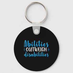 Abilities Outweigh Disabilities Cute Special Educa Key Ring