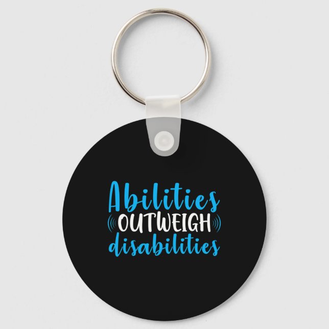 Abilities Outweigh Disabilities Cute Special Educa Key Ring (Front)