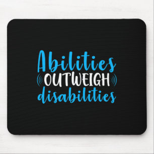 Abilities Outweigh Disabilities Cute Special Educa Mouse Pad