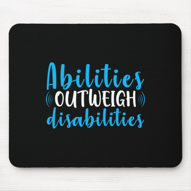 Abilities Outweigh Disabilities Cute Special Educa Mouse Pad (Front)