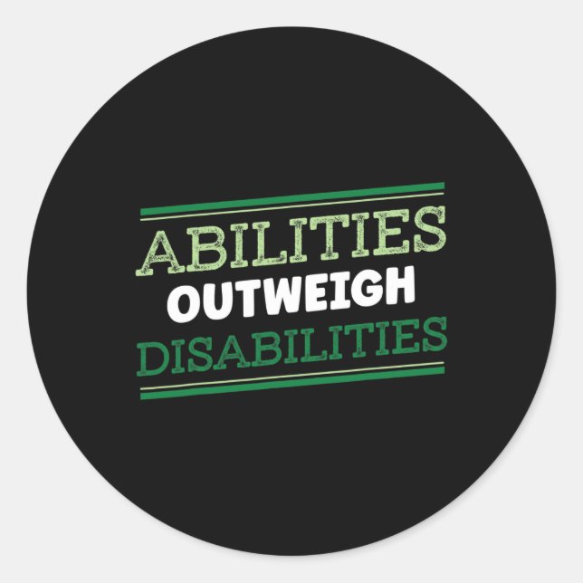 Abilities Outweigh Disabilities Differently Abled  Classic Round Sticker (Front)