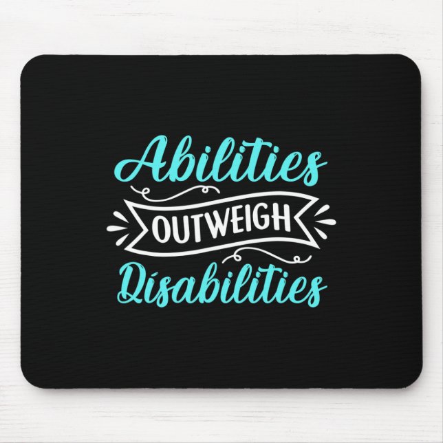 Abilities Outweigh Disabilities Education Autism A Mouse Pad (Front)