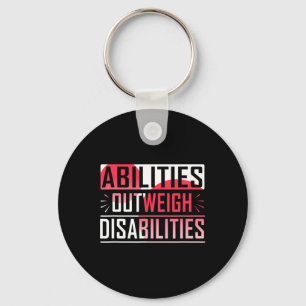 Abilities Outweigh Disabilities Special Education  Key Ring