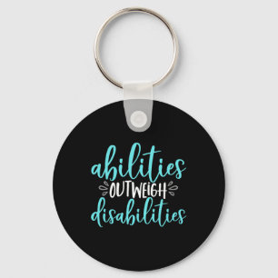 Abilities Outweigh Disabilities Special Education Key Ring