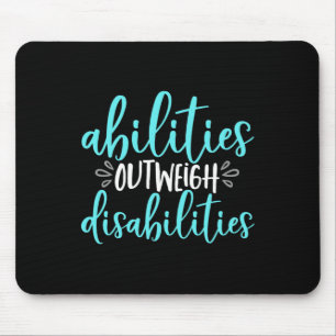 Abilities Outweigh Disabilities Special Education Mouse Pad