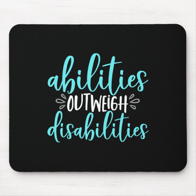 Abilities Outweigh Disabilities Special Education  Mouse Pad (Front)