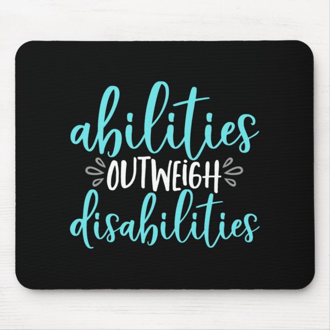 Abilities Outweigh Disabilities Special Education  Mouse Pad (Front)