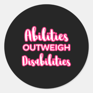 Abilities Outweigh Disabilities Teacher Special Ed Classic Round Sticker